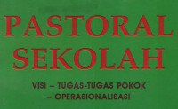 Pastoral Sekolah Visi-Tugas-tugas Pokok-Operasionalisasi