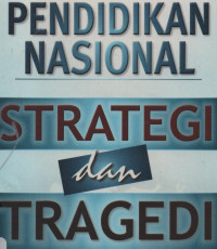 Pendidikan Nasional strategi dan tragedi