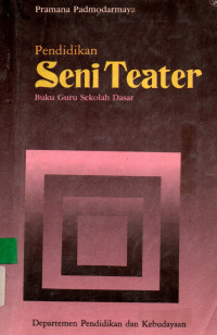 Pendidikan seni teater :petunjuk guru sekolah dasar
