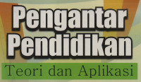 Pengantar pendidikan :teori dan aplikasi