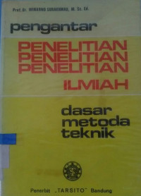 Pengantar Penelitian Ilmiah dasar metoda teknik edisi ketujuh