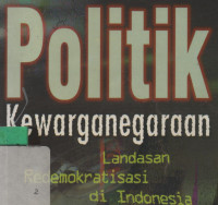 Politik Kewarganegaraan Landasan Redemokratisasi Di Indonesia