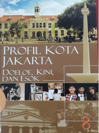 Image of Profil Kota Jakarta : Doeloe,Kini,dan Esok