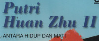 Putri Huan Zhu II (antara hidup dan mati)