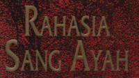 Rahasia Sang Ayah