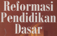 Reformasi Pendidikan Dasar