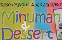 Resep Favorit Anak ala Resto : Minuman & Dessert