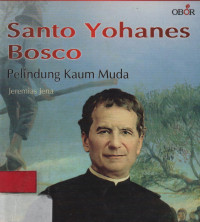 Santo Yohanes Bosco: Pelindung kaum muda