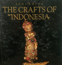 Seni Kriya The Crafts of Indonesia