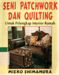 Seni patchwork dan quilting untuk perlengkapan interior rumah