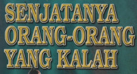 Senjatanya Orang-orang Kalah