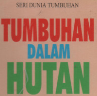 Seri Dunia Tumbuhan: Tumbuhan dalam hutan