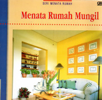 Seri Menata Rumah:Menata Rumah Mungil