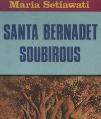 Seri orang kudus: Santa Bernadet Soubirous