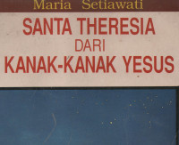 Seri orang kudus: Santa Theresia dari Kanak-kanak Yesus
