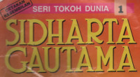 Seri Tokoh Dunia: Sidharta Gautama