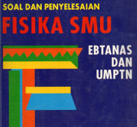 Soal dan penyelesaian fisika SMU Ebtanas dan UMPTN