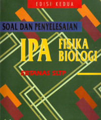Soal dan penyelesaian IPA Fisika Biologi Ebtanas SLTP