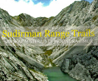 Image of Sudirman Range Trails Lanskap Misterius Indonesia Timur