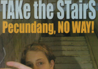Take the Stairs Pecundang, No Way!