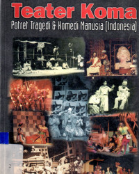 Teater koma : Potret tragedi dan komedi manusia (Indonesia)
