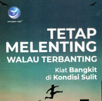 Tetap Melenting walau terbanting kiat bangkit di kondisi sulit