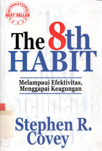 The 8th Habit Melampaui Efektivitas menggapai keagungan