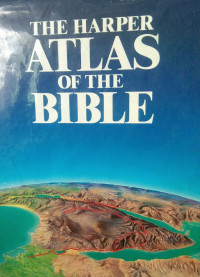 The Harper Atlas of the Bible