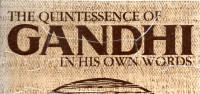 The Quintessence of Gandhi in this own words