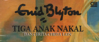 Tiga Anak Nakal (Dan Cerita-Cerita Lain)