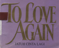 To Love Again (jatuh cinta lagi)