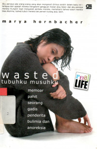 Wasted; Tubuhku Musuhku