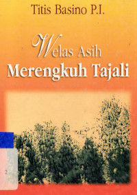 Welas Asih merengkuh tajali