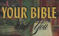 Your Bible and You