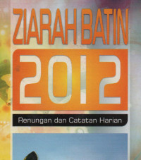Ziarah Batin 2012 : Renungan dan Catatan Harian
